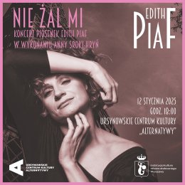 „Nie żal mi” | koncert piosenek Edith Piaf w wykonaniu Anny Sroki-Hryń
