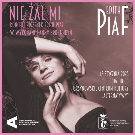 „Nie żal mi” | koncert piosenek Edith Piaf w wykonaniu Anny Sroki-Hryń