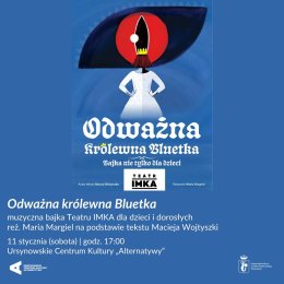 „Odważna królewna Bluetka” | muzyczna bajka Teatru IMKA dla dzieci i dorosłych | reż. Maria Margiel na podstawie tekstu Macieja Wojtyszki