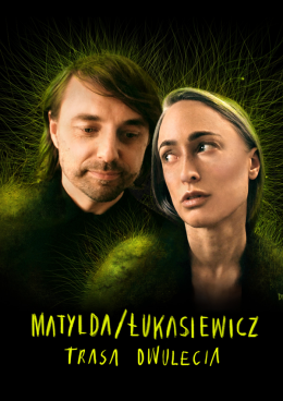 Matylda/Łukasiewicz - "Trasa Dwulecia"