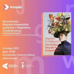„Dezorientacje. Biografia Konopnickiej” | spotkanie z Magdaleną Grzebałkowską