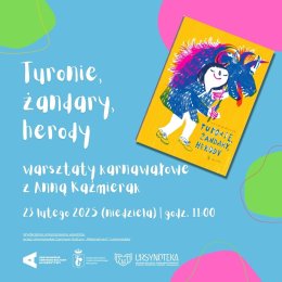 „Turonie, żandary, herody” | warsztaty karnawałowe z Anną Kaźmierak
