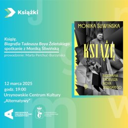 „Książę. Biografia Tadeusza Boya-Żeleńskiego” | spotkanie z Moniką Śliwińską