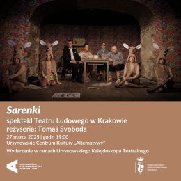 „Sarenki” | spektakl Teatru Ludowego w Krakowie | reż. Tomáš Svoboda | Ursynowski Kalejdoskop Teatralny