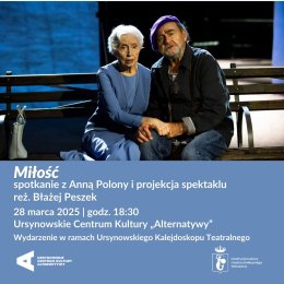 „Miłość” | reż. Błażej Peszek | spotkanie z Anną Polony i projekcja spektaklu | Cykl: Skarby Teatru Telewizji
