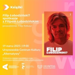 „Filip Łobodziński?” | spotkanie z Filipem Łobodzińskim