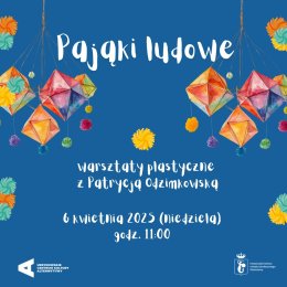 „Pająki ludowe” | warsztaty plastyczne z Patrycją Odzimkowską