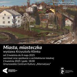 „Miasta, miasteczka” | wystawa Krzysztofa Klimka
