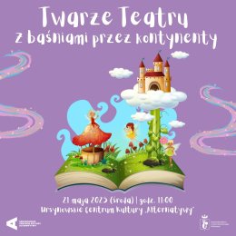 Twarze Teatru | „Z baśniami przez kontynenty” | spektakl baśniowy | zerówki i klasy I–III