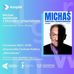 „Michaś” | spotkanie z Michałem Urbaniakiem