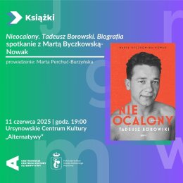 „Nieocalony. Tadeusz Borowski. Biografia” | spotkanie z Martą Byczkowską-Nowak