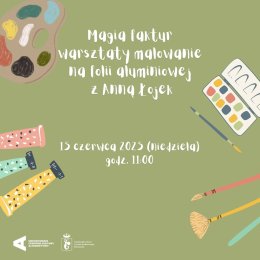 „Magia faktur” | warsztaty malowanie na folii aluminiowej z Anną Łojek