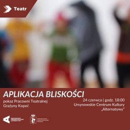 „Aplikacja bliskości” | spektakl Pracowni Teatralnej