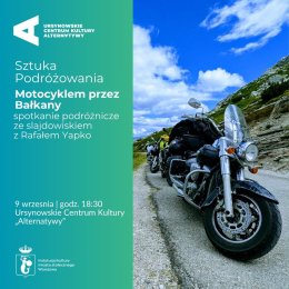 Sztuka Podróżowania | „Motocyklem przez Bałkany” | spotkanie ze slajdowiskiem