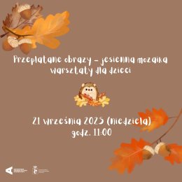 „Przeplatane obrazy – jesienna mozaika”| warsztaty dla dzieci