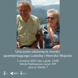 Uroczyste odsłonięcie muralu upamiętniającego Ludwikę i Henryka Wujców