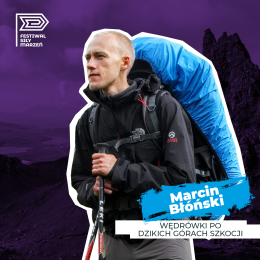 Festiwal Siły Marzeń – „W górach” | „Wędrówki po dzikich górach Szkocji” | spotkanie z Marcinem Błońskim