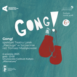 „Gong!” | Teatr Lalek „Pleciuga” Szczecin | reż. Tomasz Maśląkowski, scenariusz Jarosław Murawski