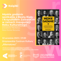 „Męskie gadanie” | spotkanie z Beatą Biały i Krzysztofem Zalewskim