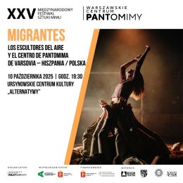 „Migrantes” | Los Escultores del Aire i Warszawskie Centrum Pantomimy | Hiszpania, Polska | reżyseria: Mai Rojas