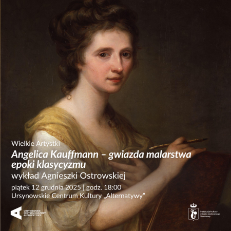 Wielkie Artystki | „Angelica Kauffmann – gwiazda malarstwa epoki klasycyzmu” | wykład Agnieszki Ostrowskiej