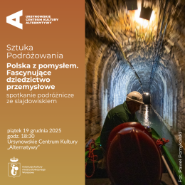 Sztuka Podróżowania | „Polska z pomysłem. Fascynujące dziedzictwo przemysłowe” | spotkanie ze slajdowiskiem