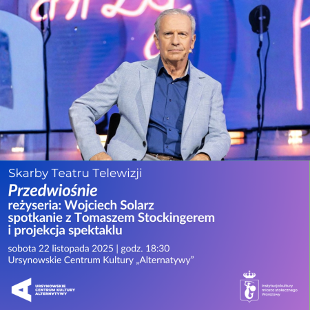 Skarby Teatru Telewizji | „Przedwiośnie” | reżyseria: Wojciech Solarz | spotkanie z Tomaszem Stockingerem i projekcja spektaklu