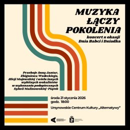 „Muzyka łączy pokolenia” | koncert z okazji Dnia Babci i Dziadka