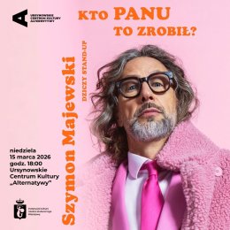 „Szymon Majewski – kto panu to zrobił?” | stand-up