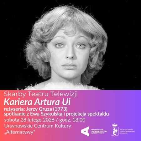 Skarby Teatru Telewizji | „Kariera Artura Ui” | reżyseria: Jerzy Gruza (1973) | spotkanie z Ewą Szykulską i projekcja spektaklu
