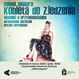 „Kobieta do zjedzenia – piosenki o przyjemnościach” | koncert z okazji Dnia Kobiet