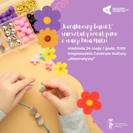 „Koralikowy bukiet” | warsztaty kreatywne z okazji Dnia Matki