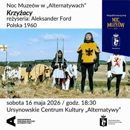 Noc Muzeów w „Alternatywach” | projekcja filmu „Krzyżacy” | reżyseria: Aleksander Ford | Polska 1960
