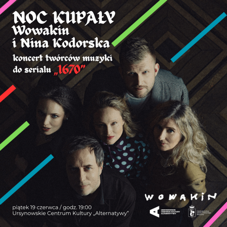 „Noc Kupały”  koncert zespołu Wowakin i Niny Kodorskiej