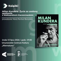 „Milan Kundera. Życie za zasłoną” | spotkanie z Aleksandrem Kaczorowskim