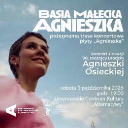 „Basia Małecka – pożegnalna trasa koncertowa płyty «Agnieszka»” | koncert z okazji 90. Rocznicy urodzin Agnieszki Osieckiej