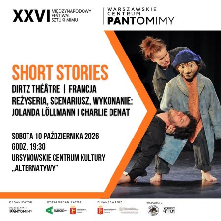 „Short Stories” | Dirtz Théâtre | Francja reżyseria, scenariusz wykonanie: Jolanda Löllmann i Charlie Denat | 26. Międzynarodowy Festiwal Sztuki Mimu