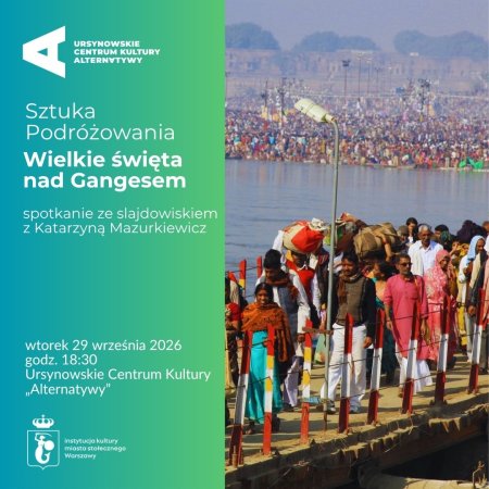 Sztuka Podróżowania | „Wielkie święta nad Gangesem” | spotkanie ze slajdowiskiem
