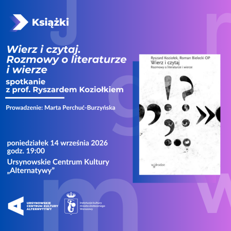 „Wierz i czytaj. Rozmowy o literaturze i wierze” | spotkanie z prof. Ryszardem Koziołkiem