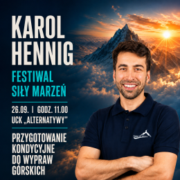 „Przygotowania kondycyjne do wypraw górskich” | prelekcja Karola Henninga (Forma na Szczyt) | W górach | Festiwal Siły Marzeń