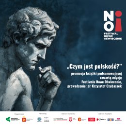 „Czym jest polskość?” | promocja książki podsumowującej czwartą edycję Festiwalu Nowe Oświecenie | prowadzenie: dr Krzysztof Czubaszek