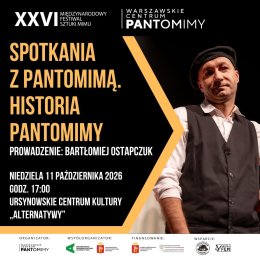 „Spotkania z pantomimą. Historia pantomimy” | 26. Międzynarodowy Festiwal Sztuki Mimu