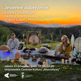 „Jesienne odprężenie” | koncert relaksacyjny na misy tybetańskie, gong, handpan i głosy