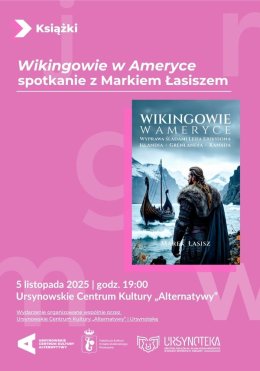„Wikingowie w Ameryce” | spotkanie z Markiem Łasiszem