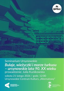Seminarium Ursynowskie | „Bulaje, wieżyczki i morze turkusu – ursynowskie lata 90. XX wieku” | prowadzenie: Julia Kunikowska