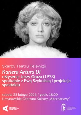 Skarby Teatru Telewizji | „Kariera Artura Ui” | reżyseria: Jerzy Gruza (1973) | spotkanie z Ewą Szykulską i projekcja spektaklu