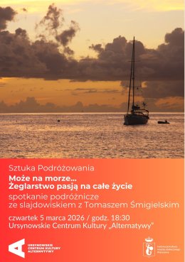 Sztuka Podróżowania | „Może na morze… Żeglarstwo pasją na całe życie” | spotkanie ze slajdowiskiem