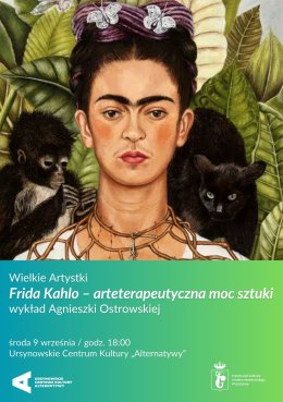 Wielkie Artystki | „Frida Kahlo – arteterapeutyczna moc sztuki” | wykład Agnieszki Ostrowskiej
