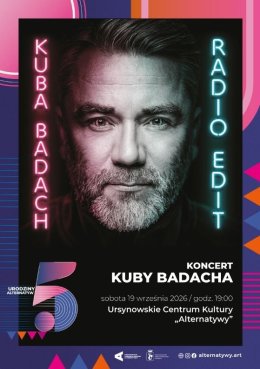 „Radio Edit” | koncert Kuby Badacha | 5. urodziny „Alternatyw"